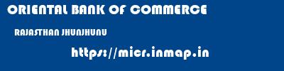 ORIENTAL BANK OF COMMERCE  RAJASTHAN JHUNJHUNU    micr code